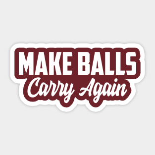 Make ball carry again Sticker